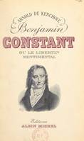 Benjamin Constant, Ou Le libertin sentimental