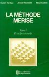 1, Principes et outils, La méthode merise Tome I : Principes et outils