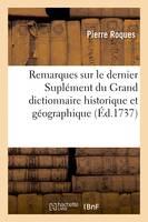 Remarques sur le dernier Suplément du Grand dictionnaire historique et géographique, imprimé à Paris en 1735