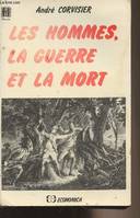 HOMMES, LA GUERRE ET LA MORT (LES)