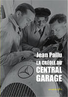 La créole du Central Garage, [suivi de] jouer le jeu