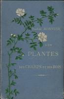 Les plantes des champs et des bois. Excursions botaniques. Printemps - Ete - Automne - Hiver