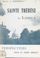 Sainte Thérèse de Lisieux, Perspectives pour le temps présent, réponses aux jeunes