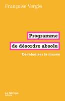 Programme de désordre absolu, Décoloniser le musée