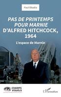 Pas de printemps pour Marnie d'Alfred Hitchcock, 1964, L'espace de Marnie