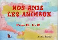 Nos amis les animaux, From A...to Z