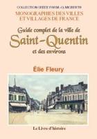 Saint-Quentin-guide, Guide complet de la ville de saint-quentin et des environs