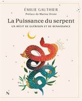 LA PUISSANCE DU SERPENT. UN RECIT DE GUERISON ET DE RENAISSANCE