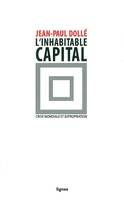 L' Inhabitable capital, Crise mondiale et expropriation