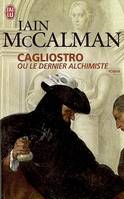 Cagliostro ou Le dernier alchimiste, roman