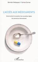 L'accès aux médicaments, Entre le droit à la santé et les nouvelles règles de commerce international