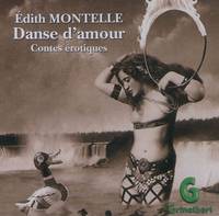 Danse d'amour, contes érotiques, La découverte de la caresse, La danseuse arc-en-ciel, Le doigt dans le pot de miel, Comment l'esprit vient aux jeunes filles, Tokkotogn, Eurynomé