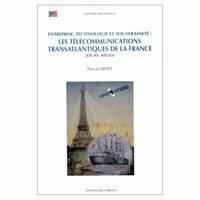 Les télécommunications transatlantiques de la France, Entreprise technologie et souveraineté