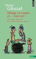 Mange ta soupe et tais-toi !, Une autre approche des conflits parents-enfants