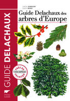 Guide Delachaux des arbres d'Europe, 1.500 espèces décrites et illustrées