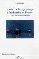 La crise de la psychologie à l'université en France, 2. Etat des lieux depuis 1990