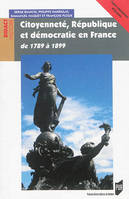 Citoyenneté, République et démocratie en France
, de 1789 à 1899