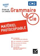 Grammaire et Cie Etude de la langue CM2 éd. 2016 - Matériel photocopiable