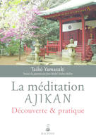 La méditation ajikan: découverte et pratique