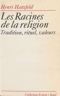 Les Racines de la religion, Tradition, rituel, valeurs