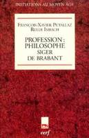 Profession : philosophe. Siger de Brabant