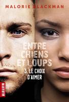 3, Entre chiens et loups, Tome 03, Le choix d'aimer