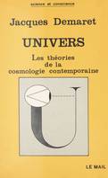 Univers : les théories de la cosmologie contemporaine