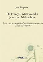 De François Mitterrand à Jean-Luc Mélenchon, Pour une avant-garde du moiuvement ouvrier au sein de l'UPR