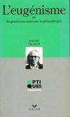L'eugénisme ou les généticiens saisis par la philanthropie