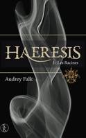 Haeresis 1, Les racines