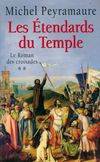 2, Les étendards du temple : le roman des croisades tome 2