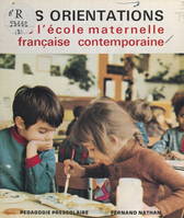 Les orientations de l'école maternelle française contemporaine