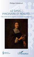 Le sang, Imaginaire et réalités