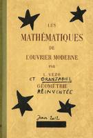 Les mathématiques de l'ouvrier moderne par L. Vézo..., Géométrie réinventée