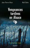 Le sang de la vigne, 12, Vengeances tardives en Alsace, roman