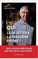 Qui leur jettera la pierre