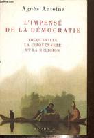 L'impensé de la démocratie, Tocqueville, la citoyenneté et la religion