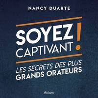 Soyez captivant ! Les secrets des plus grands orateurs