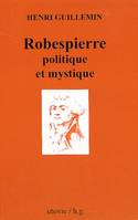 Robespierre politique et mystique