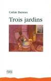 Trois jardins