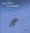 LOUP BLANC ET LE NORDET