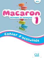 Macaron niveau 1 cahier d'activités - Méthode de français