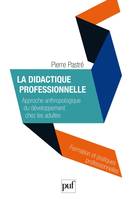 La didactique professionnelle, Approche anthropologique du développement chez les adultes