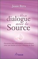 Mon dialogue avec la source, Découvrez une conversation extraordinaire entre une femme et la face féminine de dieu