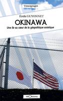 Okinawa: Une île au coeur de la géopolitique asiatique