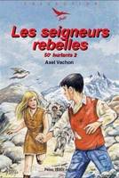 2, Les 50e hurlants 2  - Les seigneurs rebelles - Défi n° 23, Volume 2, Les seigneurs rebelles