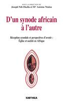 D'un synode africain à l'autre - réception synodale et perspectives d'avenir, réception synodale et perspectives d'avenir