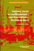 Habitat social et vieillissement : Représentations, formes et liens, représentations, formes et liens