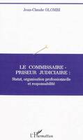 Le commissaire-priseur judiciaire : statut, organisation professionnelle et responsabilité, statut, organisation professionnelle et responsabilité