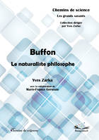 Buffon, le naturaliste philosophe, Le naturaliste philosophe